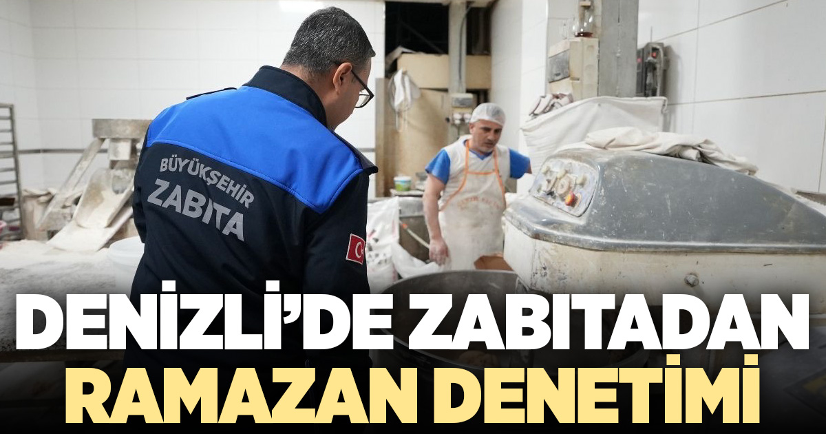 Zabıta’dan Ramazan denetimi