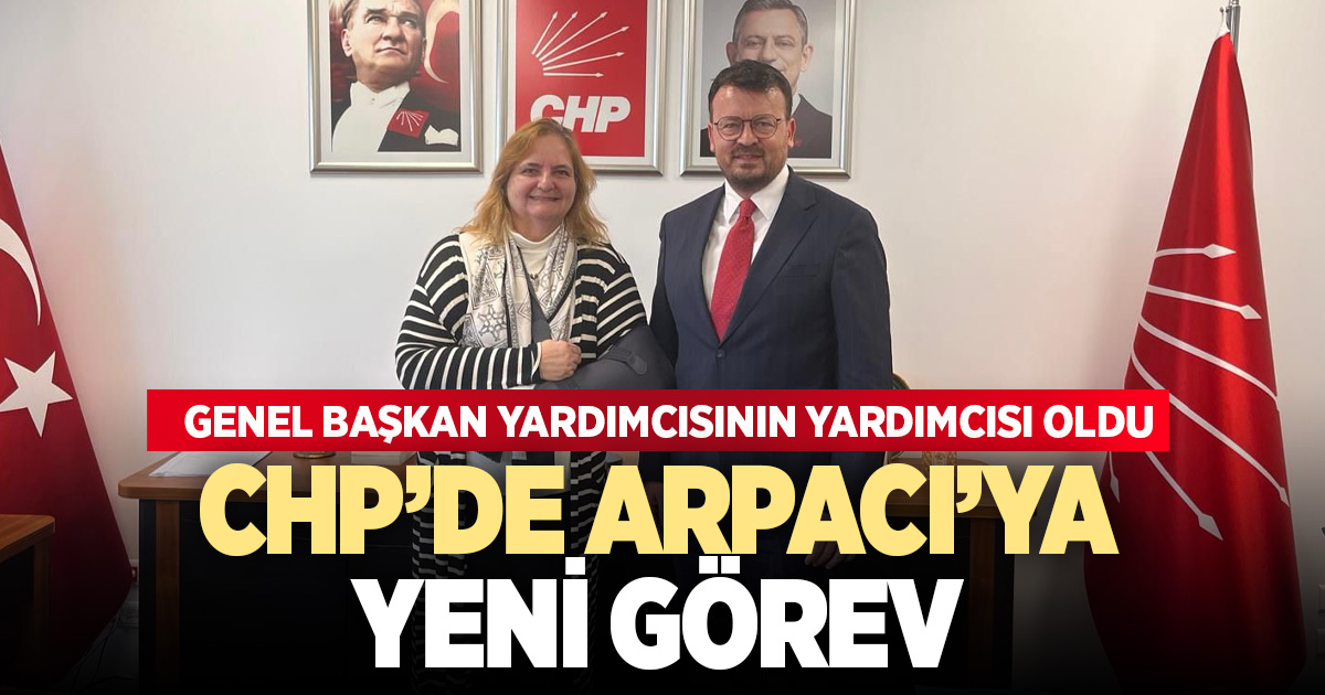 Denizli Milletvekili Şeref Arpacı CHP Genel Başkan Yardımcısı oldu