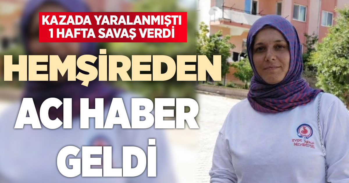 Kazadan 1 hafta sonra acı haber