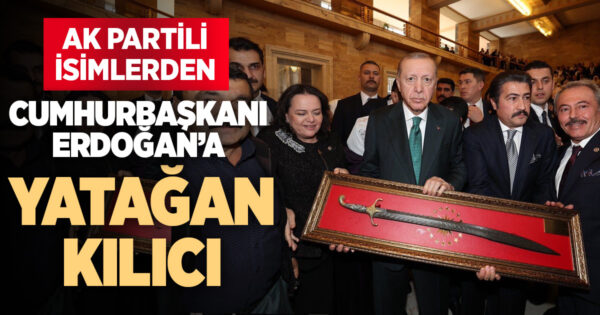 AK Partili isimlerden Cumhurbaşkanı Erdoğan’a Yatağan Kılıcı
