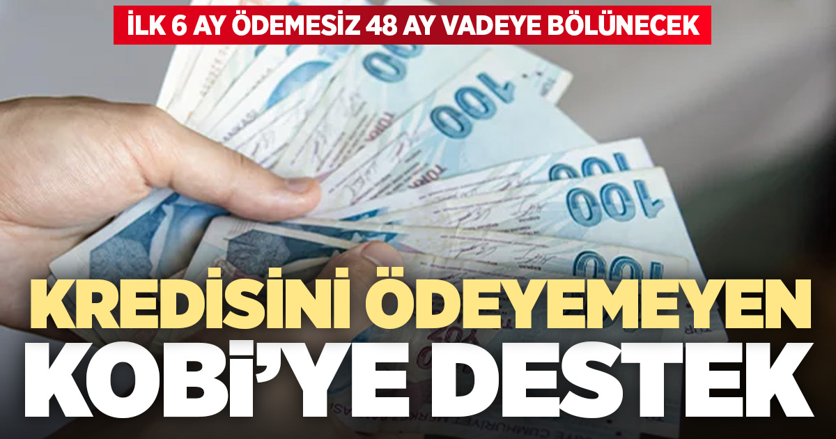 KOSGEB, kredisini ödeyemeyen KOBİ’ye re-finansman desteği verecek