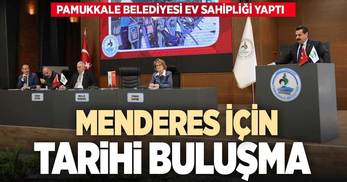 PAMUKKALE BELEDİYESİ BÜYÜK MENDERES İÇİN TARİHİ BULUŞMAYA EV SAHİPLİĞİ YAPTI