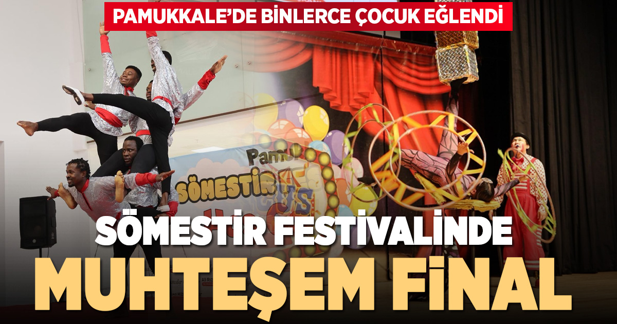 Pamukkale Sömestir Festivali muhteşem bir finalle sona erdi