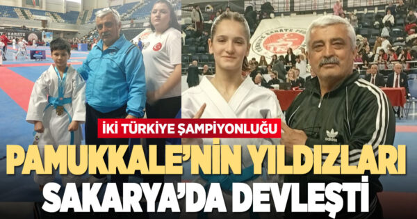 PAMUKKALE’NİN YILDIZLARI SAKARYA’DA DEVLEŞTİ: İKİ TÜRKİYE ŞAMPİYONLUĞU