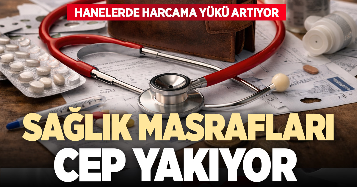 Sağlık harcamaları hanelerin yüzde 56,3’ünün bütçesini etkiledi