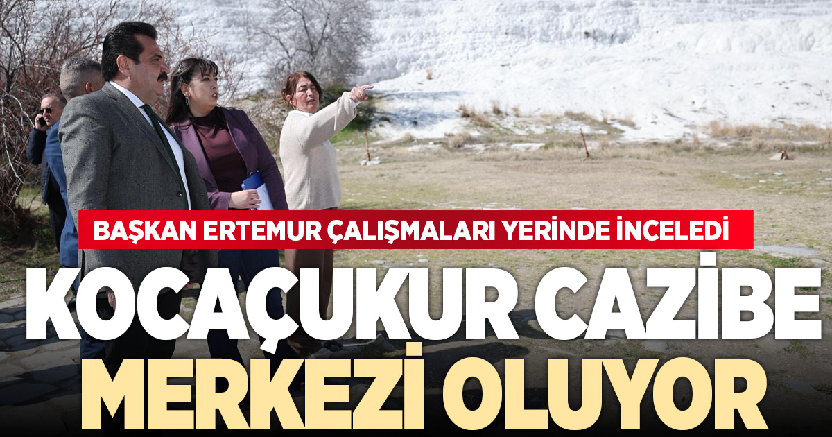 Başkan Ertemur Kocaçukur’daki çalışmaları uzmanlarla birlikte inceledi