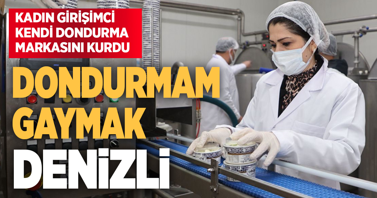 Kadın girişimci devlet desteğiyle dondurmada kendi markasını oluşturdu