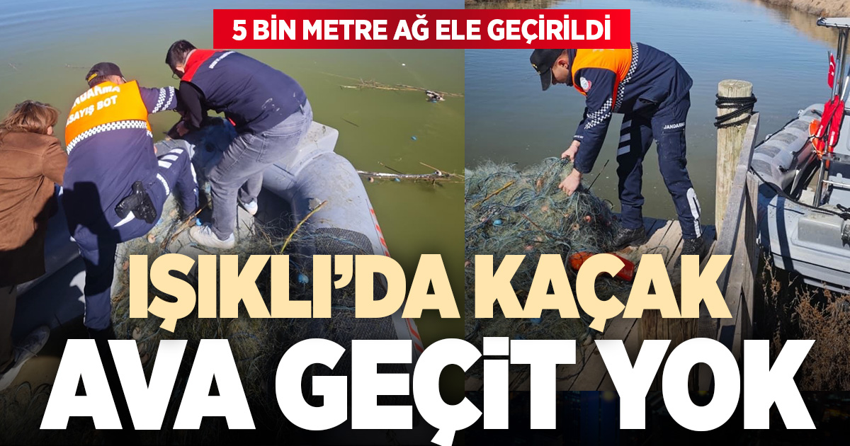 Işıklı Barajında kaçak avcılığa geçit yok 5 bin metre ağ ele geçirildi