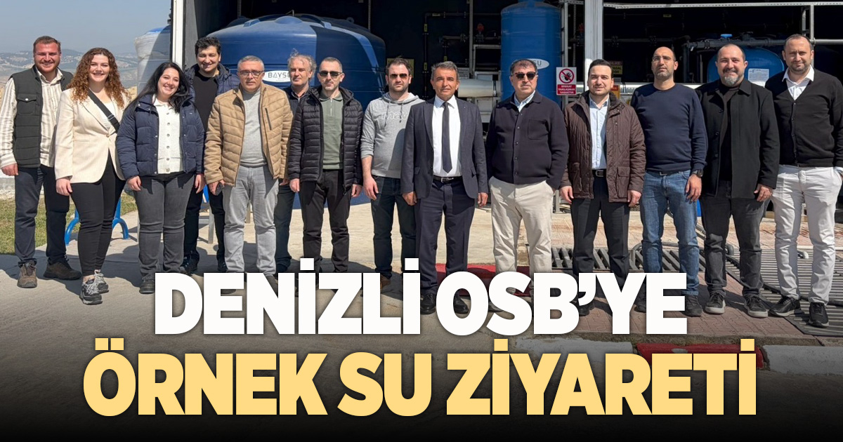 OSB-SUYAP Projesi Heyeti Denizli OSB’ye inceleme ziyareti yaptı