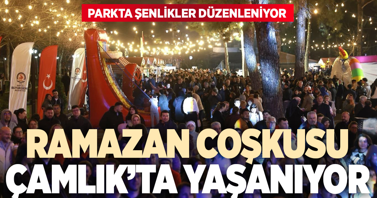 Ramazan Şenlikleri Çamlık Kent Ormanı’nda coşkuyla sürüyor