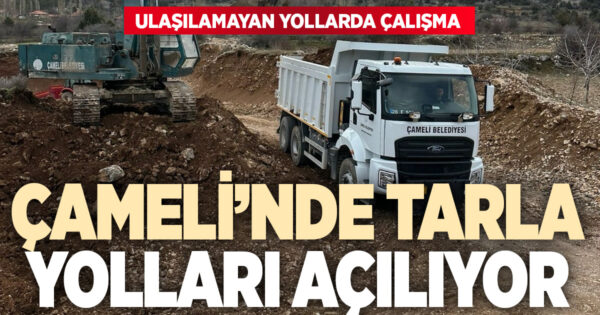 Çameli’nde tarla yolları açılıyor: Üretimi artırmak için omuz omuza çalışma