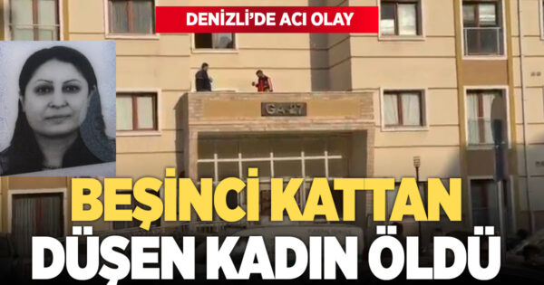 Beşinci kattan düşen kadın hayatını kaybetti
