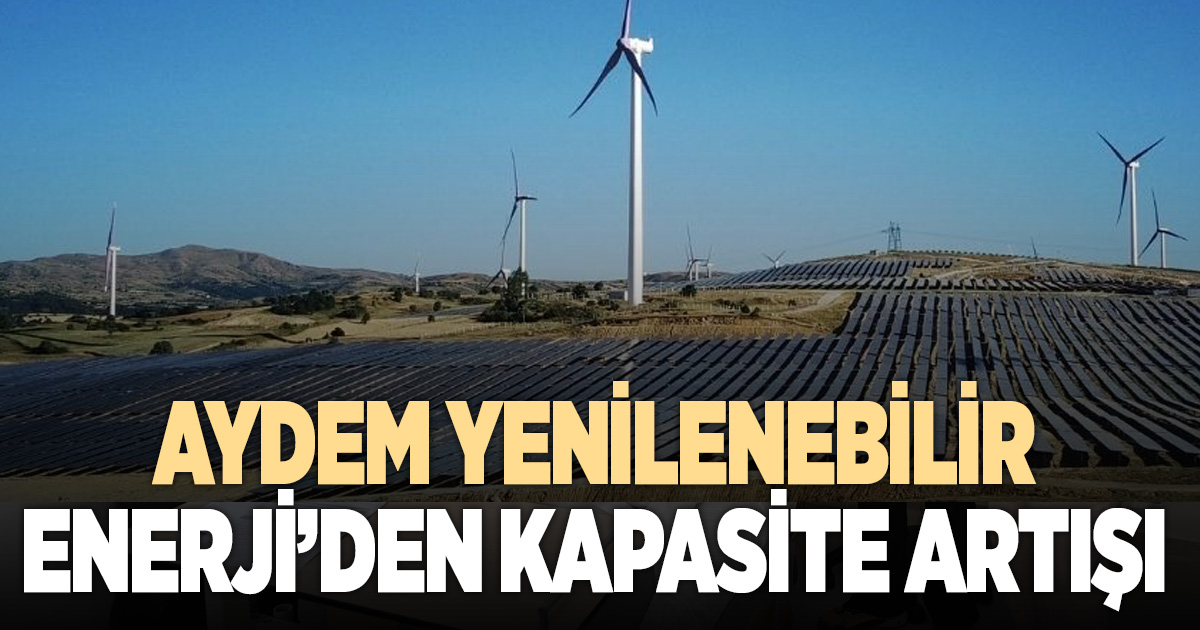 Aydem Yenilenebilir Enerji, UŞAK RES’te kapasiteyi artırdı