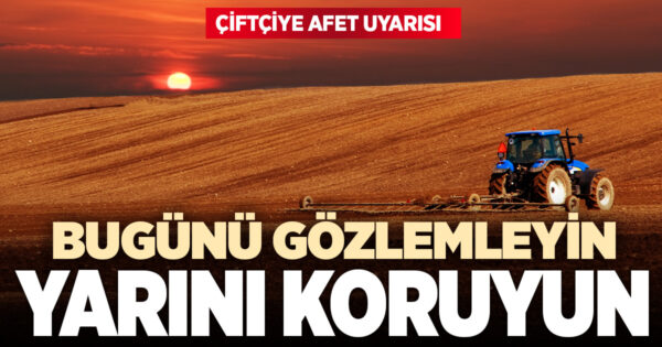 TZOB Başkanı Bayraktar’dan çiftçilere afet uyarısı