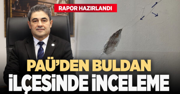 Buldan Depremi Sonrası Okullarda İnceleme: PAU Raporu Yayımladı