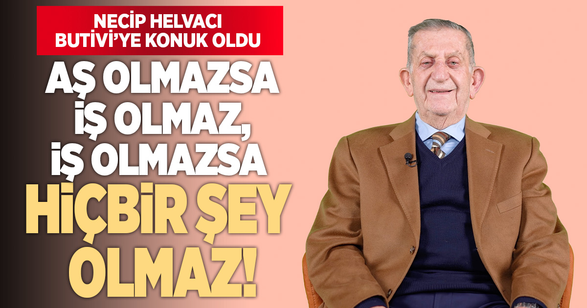 Şeker Amca Necip Helvacı Butivi’ye konuk oldu: 4 Kuşaktır üretmeye devam ediyoruz