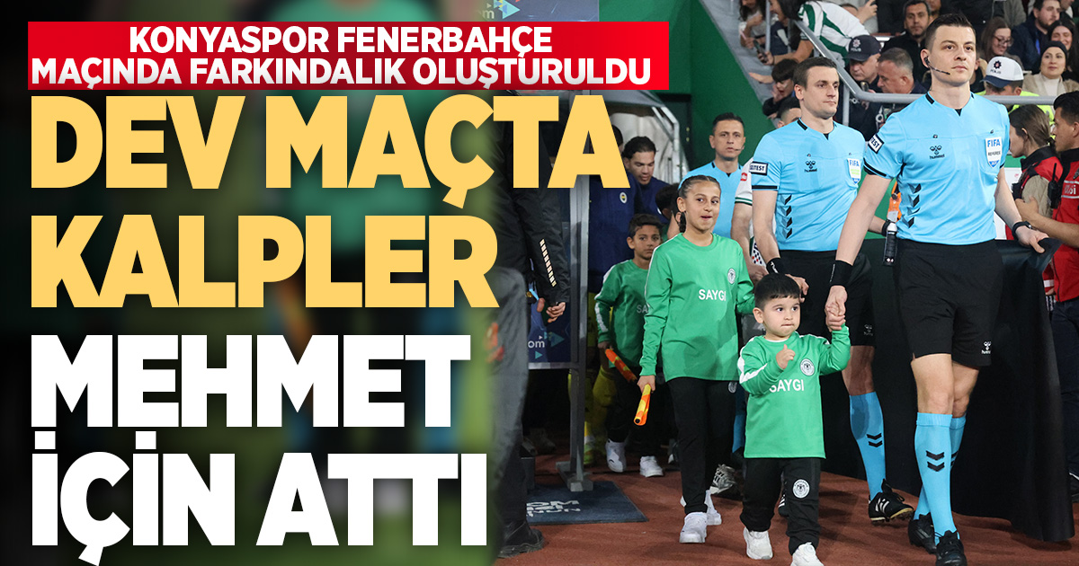 Tavaslı minik Mehmet için Konyaspor-Fenerbahçe maçının seremonisinde farkındalık oluşturuldu