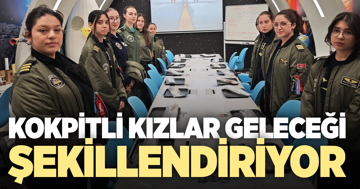 Kokpitli kızlar geleceği şekillendiriyor