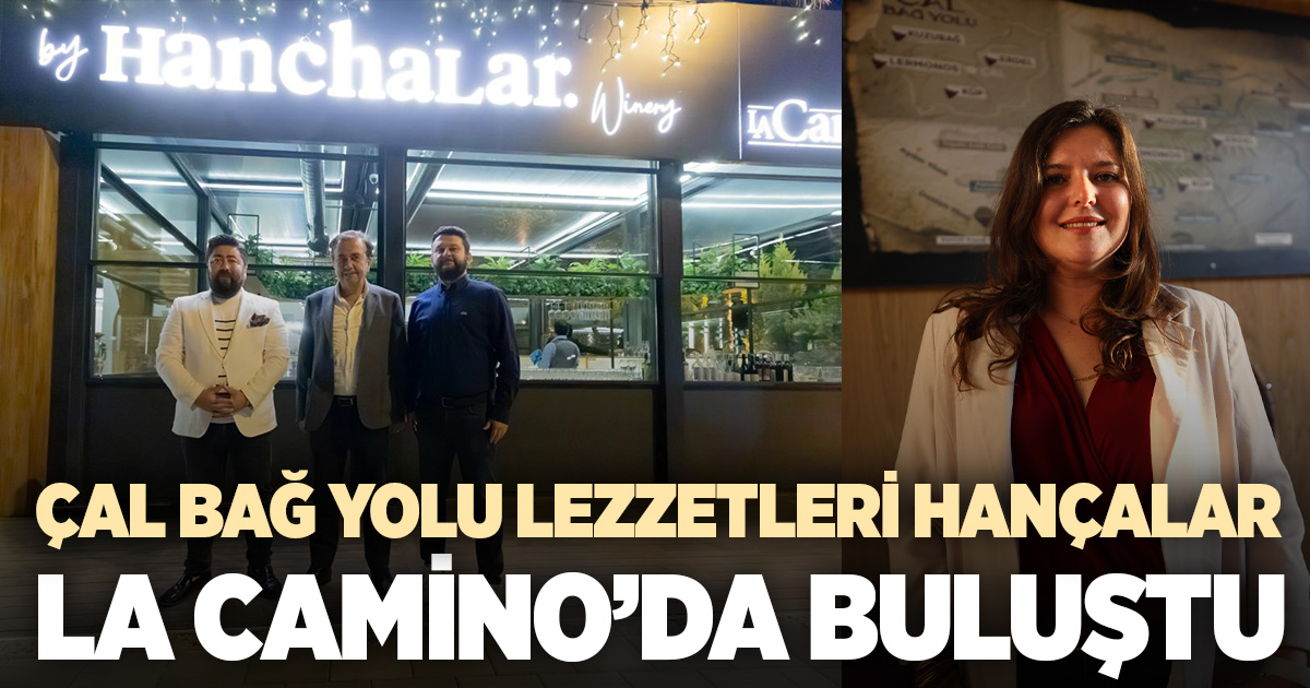 Çal Bağ Yolu Lezzetleri Hançalar La Camino’da Buluştu