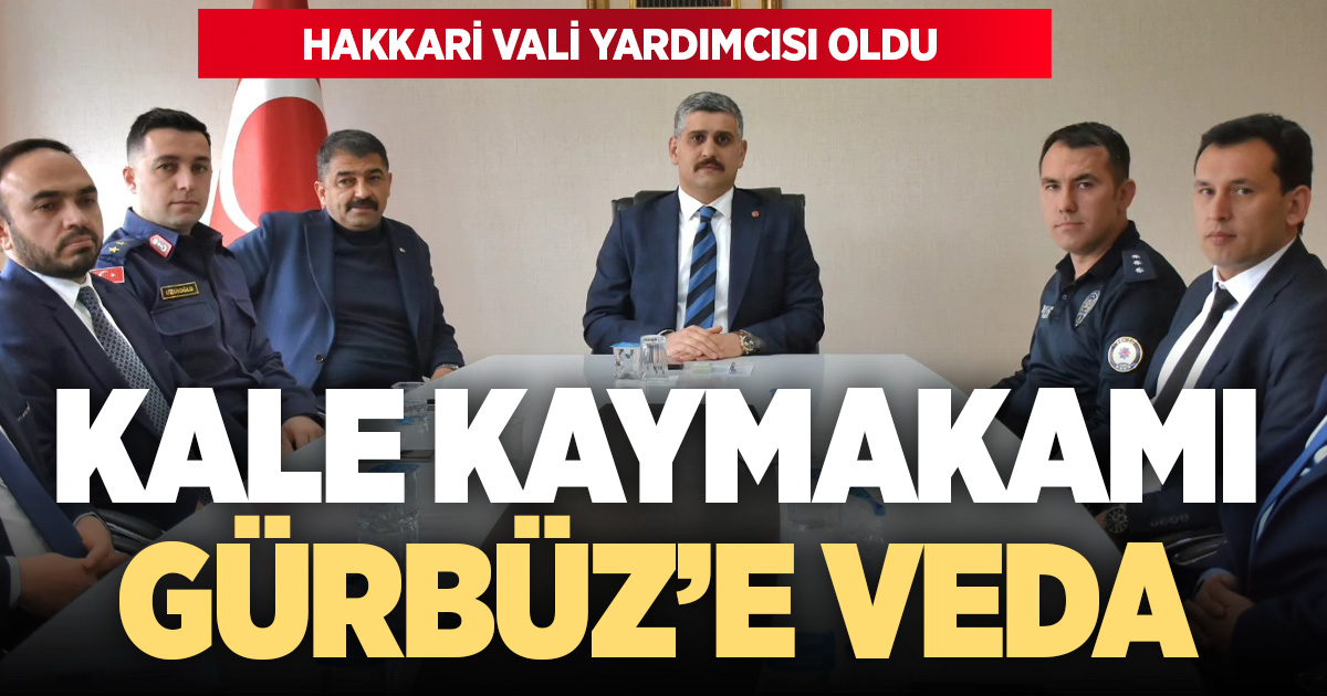 Kale Kaymakamı Gürbüz’e veda: Hakkari’ye Vali Yardımcısı olarak atandı