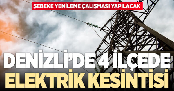 Denizli’de elektrik kesintisi