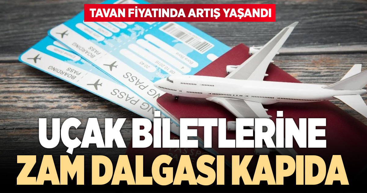 Uçak biletlerinde yeni zam dalgası kapıda