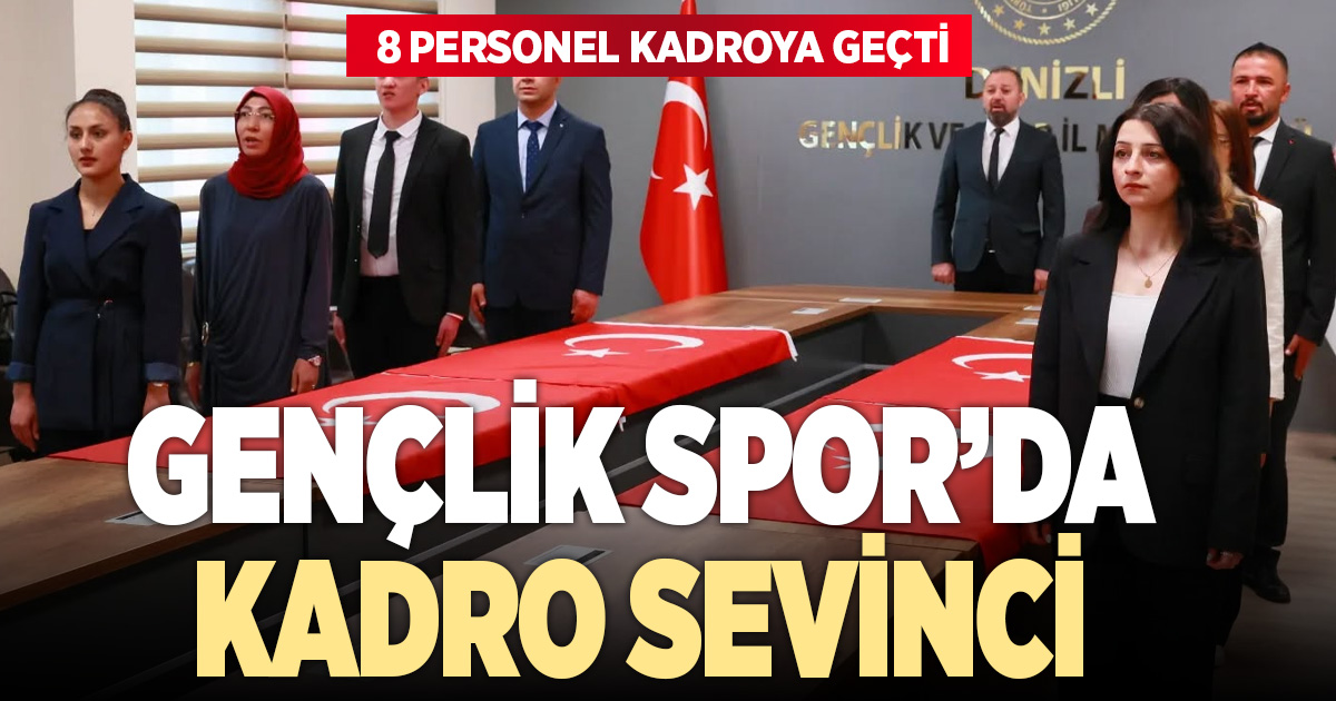 Denizli Gençlik ve Spor’da 8 personel kadroya geçti