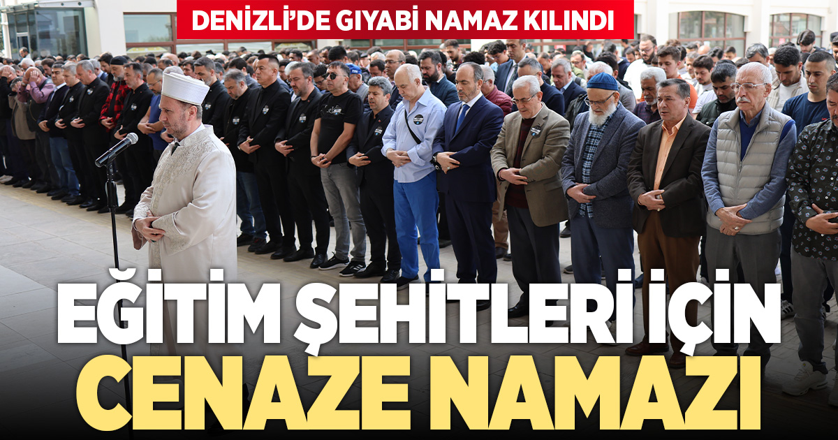 Denizli'de Kahramanmaraş'taki okul saldırısında hayatını kaybedenler için gıyabi cenaze namazı