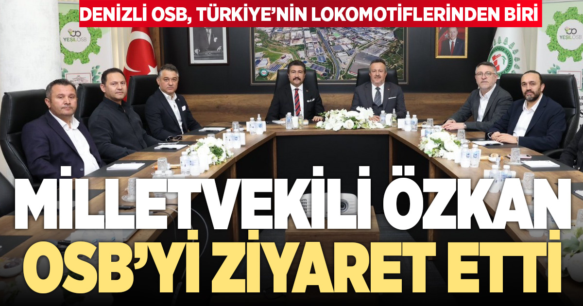 Denizli Milletvekili Cahit Özkan’dan Denizli OSB’ye tebrik ziyareti