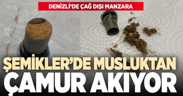 Denizli’nin en kalabalık mahallesinde çağ dışı manzara: Musluktan çamur akıyor