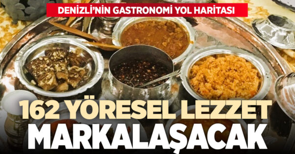 Denizli’nin gastronomi yol haritası 162 yöresel lezzeti markalaştıracak