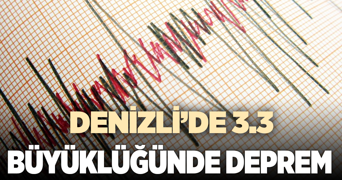 Denizli’de 3.3 büyüklüğünde deprem