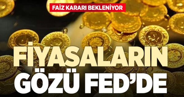 Piyasalar Fed’e kilitlendi: Altında son durum