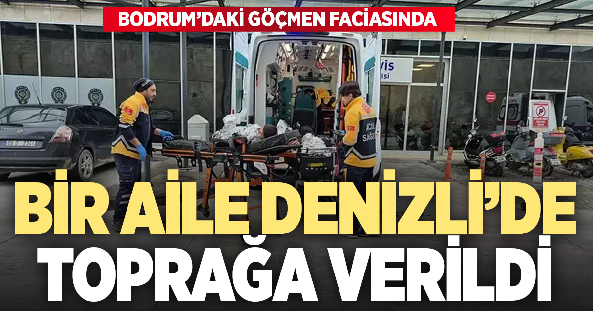 Bodrum'daki göçmen facisı Denizli'ye uzandı