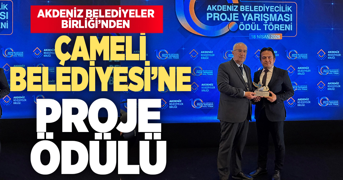 Çameli Belediyesi’ne Akdeniz Belediyeler Birliği’nden katılım ödülü