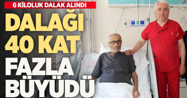 DALAĞI NORMALİN 40 KATI BÜYÜYEN HASTA, AMELİYATLA SAĞLIĞINA KAVUŞTU