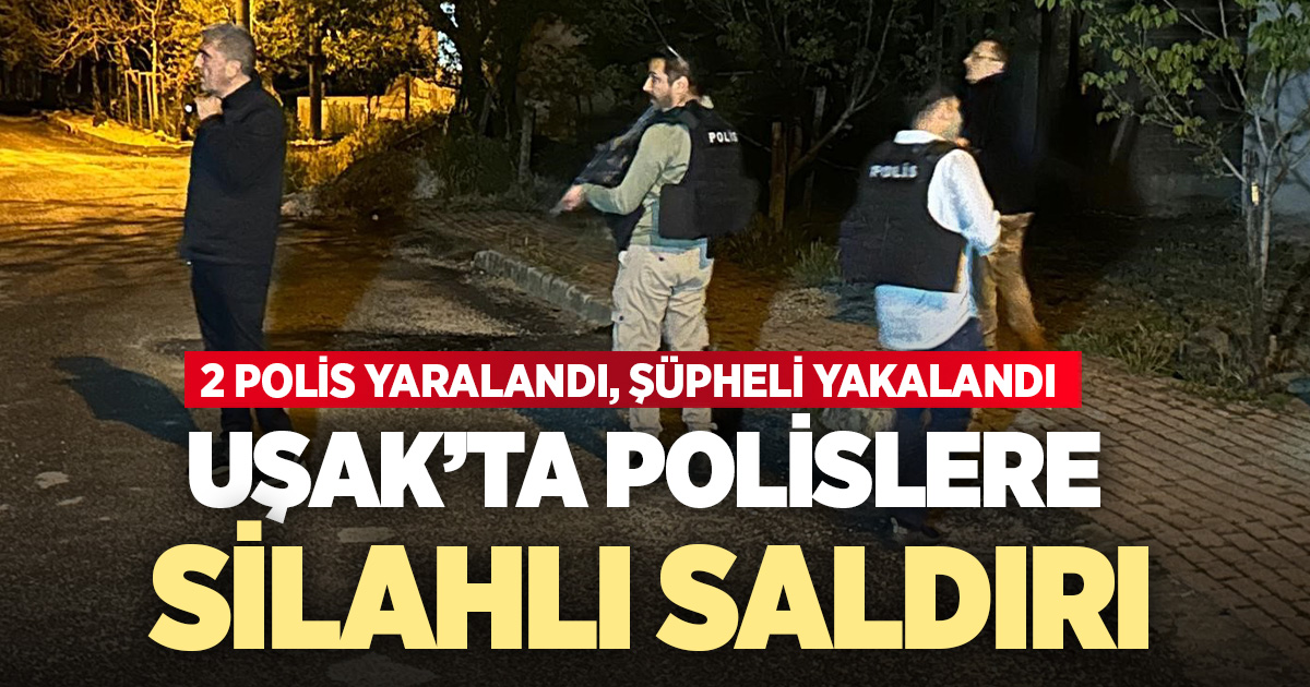 Uşak'ta görev başındaki polis ekiplerine pompalı tüfekle ateş açıldı: 2 polis yaralandı