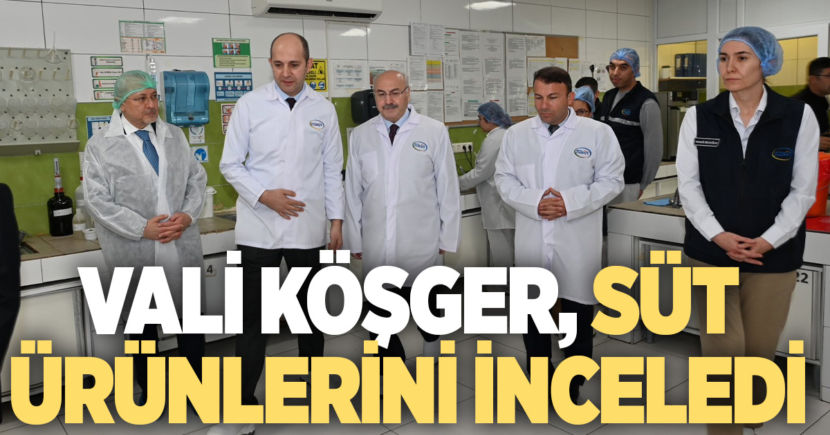 Vali Köşger Acıpayam’da süt üretimini inceledi