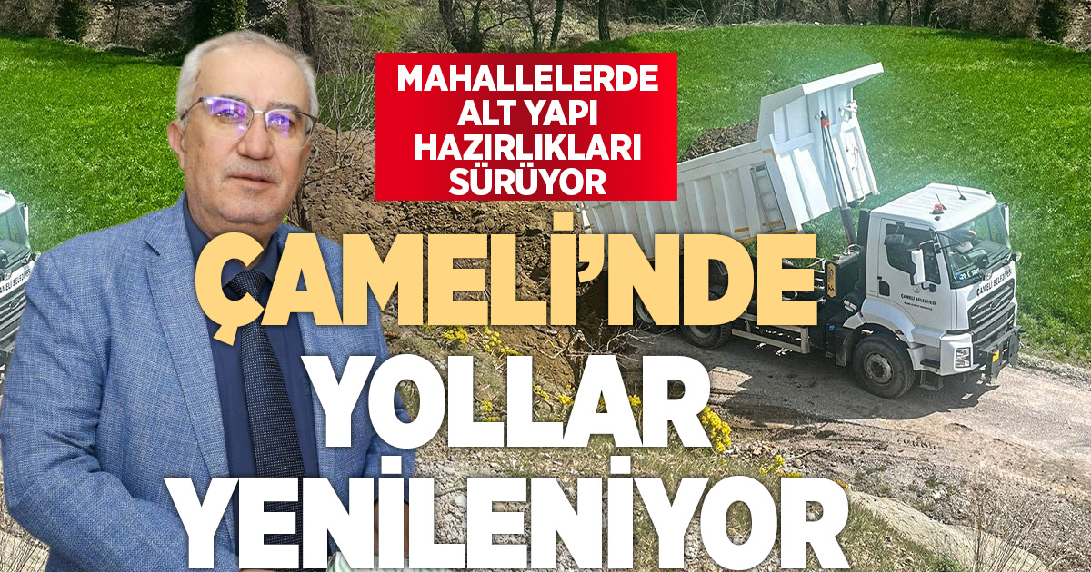 Çamelili vatandaşların güvenli ve konforlu ulaşımı sağlanması için çalışmalar sürüyor