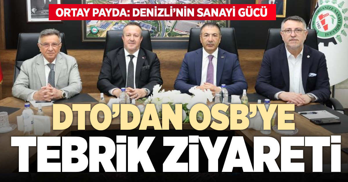 Denizli Ticaret Odası’ndan Denizli OSB Yönetimine tebrik ziyareti