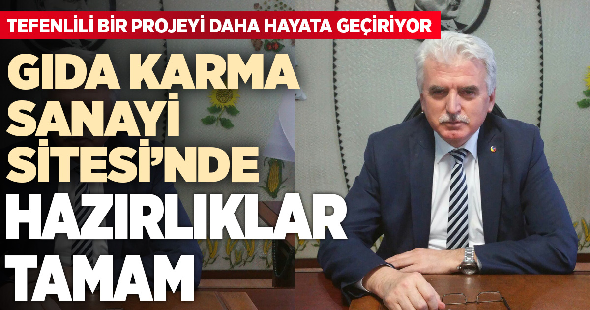 GIDA KARMA SANAYİ SİTESİ’NDE HAZIRLIKLAR TAMAM