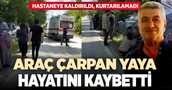 Denizli’de SUV aracın çarptığı yaya hayatını kaybetti
