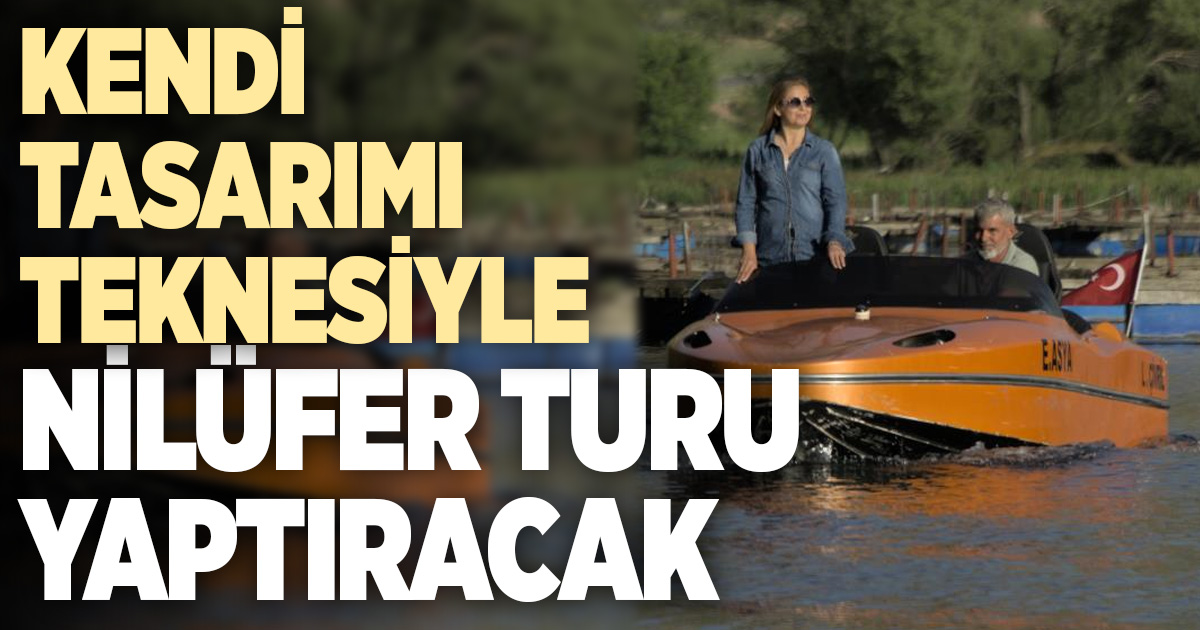 Kendi tasarımı teknesi ile turistlere nilüfer ve doğa gezisi sunuyor