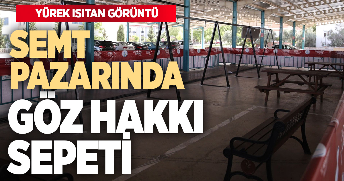 SEMT PAZARINDA GÖZ HAKKI SEPETİ