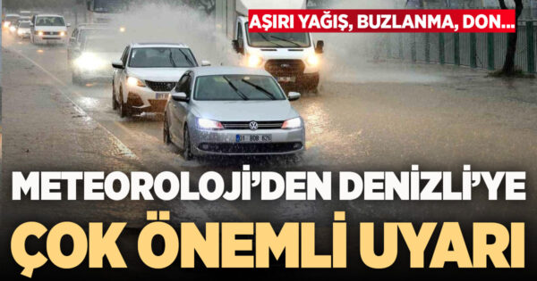 Meteorolojiden Denizli’ye aşırı yağış, buzlanma ve don uyarısı