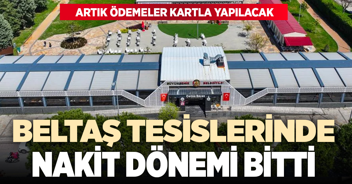 BELTAŞ'ta Nakit Dönemi Sona Erdi