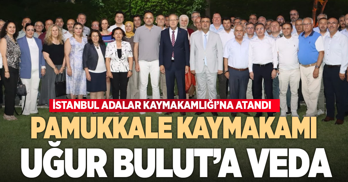 PAMUKKALE KAYMAKAMI UĞUR BULUT’A VEDA