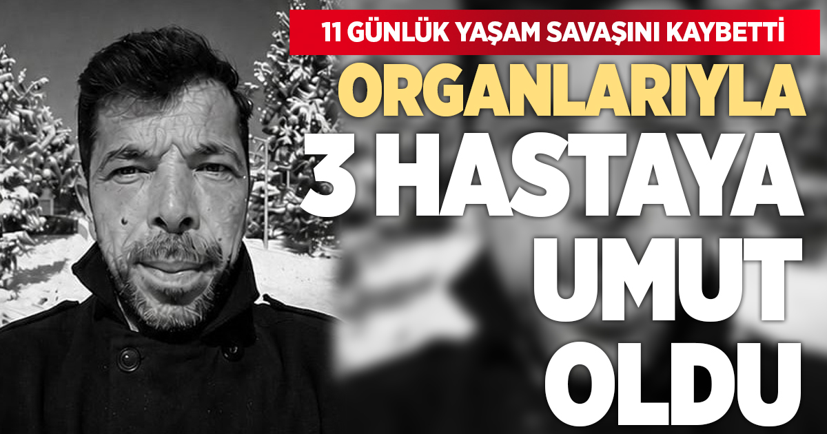 11 Günlük yaşam mücadelesinin ardından üç hastaya umut oldu