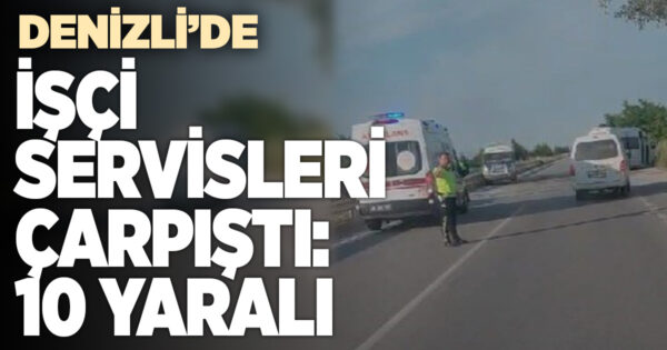 İşçi servisleri çarpıştı; 10 yaralı