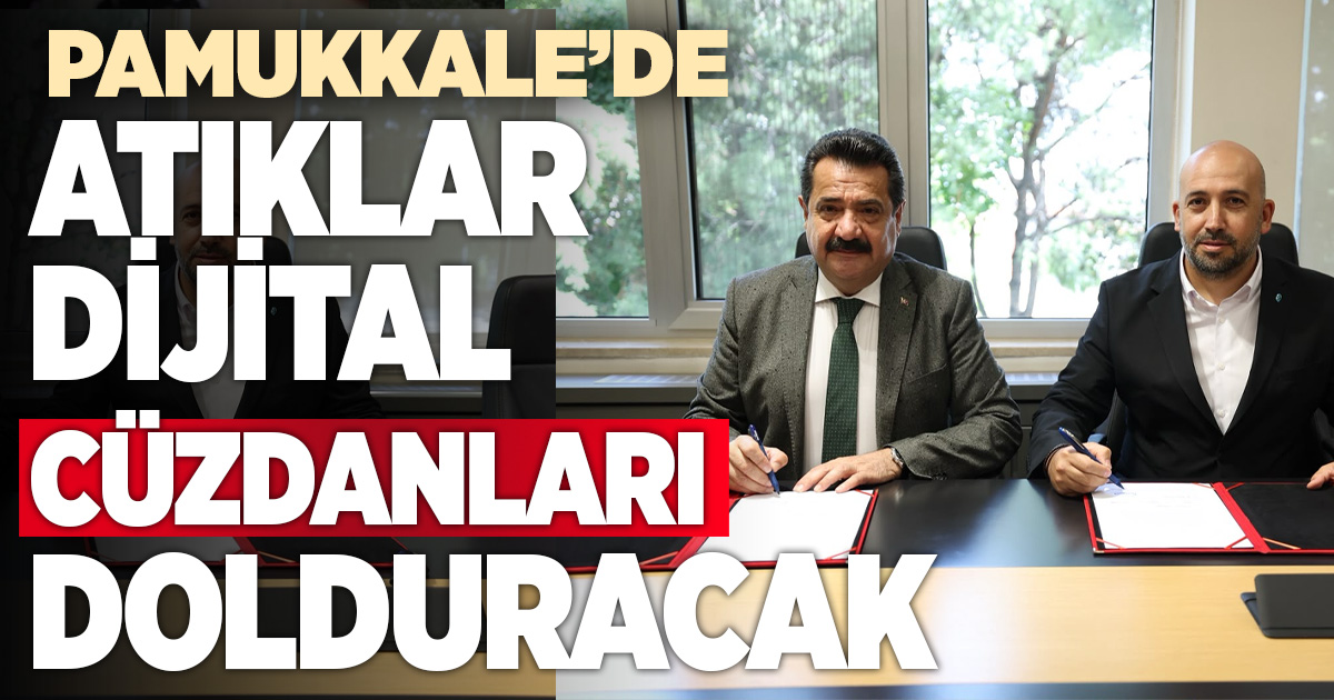 PAMUKKALE BELEDİYESİ’NDEN DENİZLİ’DE BİR İLK: ATIKLAR DİJİTAL CÜZDANLARI DOLDURACAK